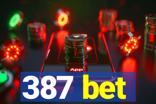 387 bet